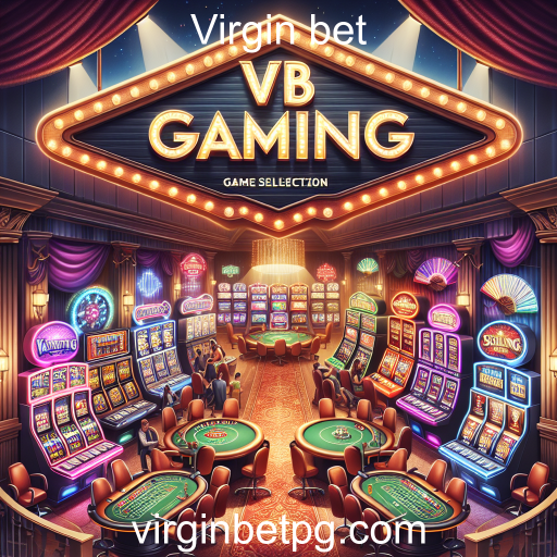 Explorando a Diversidade da 'Game Selection' na Virgin Bet