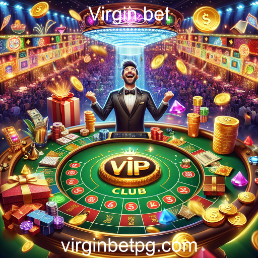Explorando o VIP Club do Virgin Bet: Exclusividade e Vantagens para os Jogadores